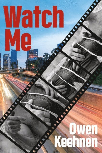 Owen Keehnen - Watch Me, E-bok