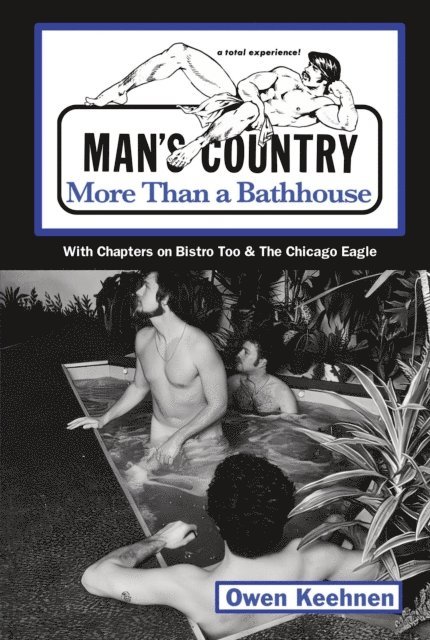 Owen Keehnen - Man's Country: More Than a Bathhouse, E-bok