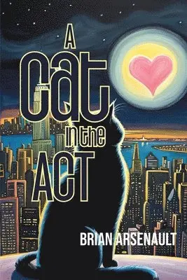 Brian Arsenault - Cat in the Act, Häftad. Tillgänglighet: Lägg i varukorg