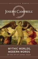 Joseph Campbell, Edmund L. Epstein - Mythic Worlds, Modern Words: On the Art of James Joyce, Häftad