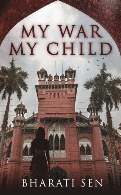Bharati Sen - My War, My Child, E-bok