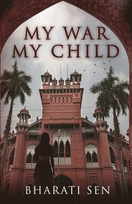 Bharati Sen - My War, My Child, Häftad