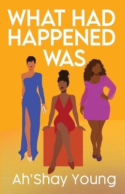Ah'shay Young - What Had Happened Was, Häftad