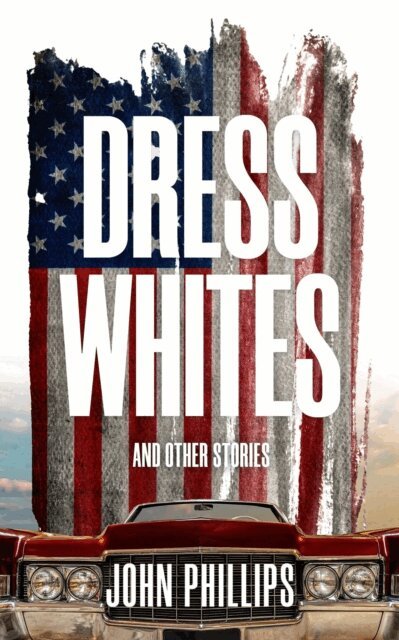 John Phillips - Dress Whites, E-bok