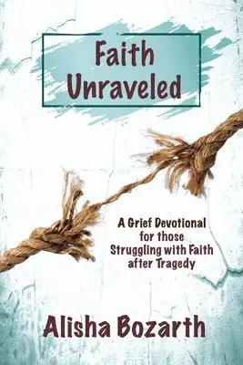 Alisha Bozarth - Faith Unraveled, Häftad. Tillgänglighet: Lägg i varukorg