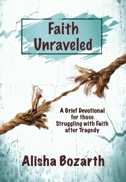 Alisha Bozarth - Faith Unraveled, E-bok. Tillgänglighet: Lägg i varukorg