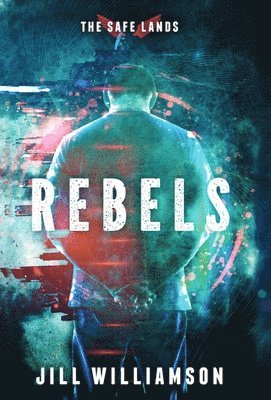 Jill Williamson - Rebels, Inbunden