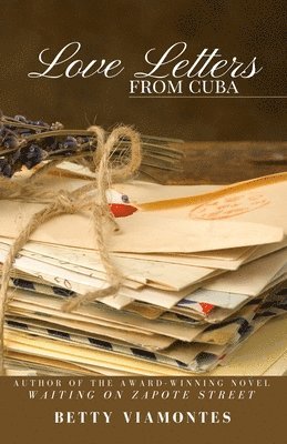 Betty Viamontes - Love Letters from Cuba, Häftad