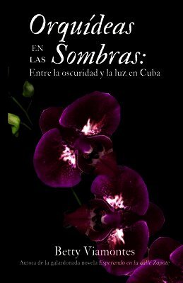 Betty Viamontes - Orquídeas en las sombras, Häftad
