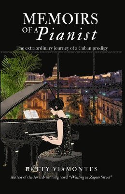 Betty Viamontes - Memoirs of a Pianist, Häftad. Tillgänglighet: Lägg i varukorg