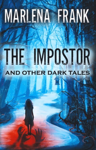 Marlena Frank - Impostor and Other Dark Tales, E-bok