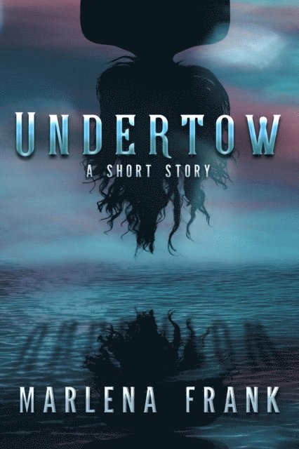 Marlena Frank - Undertow, E-bok