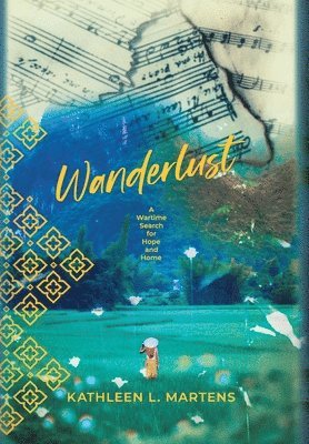Kathleen L Martens - Wanderlust, Inbunden