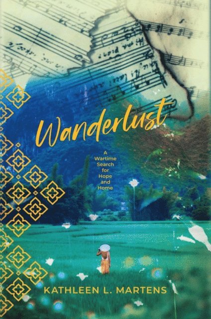 Kathleen L. Martens - Wanderlust: A Wartime Search for Hope and Home, E-bok
