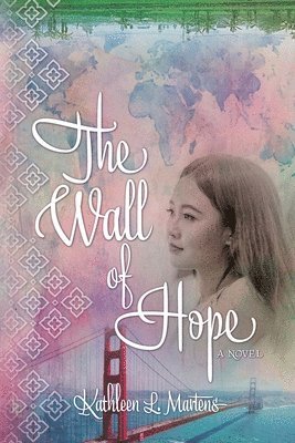 Kathleen L Martens - Wall of Hope, Häftad