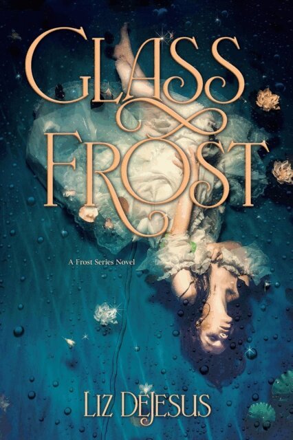 Liz DeJesus - Glass Frost: A Frost Series Novel, E-bok