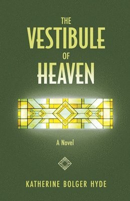 Katherine Bolger Hyde - Vestibule of Heaven, Häftad