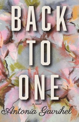 Antonia Gavrihel - Back to One, Häftad