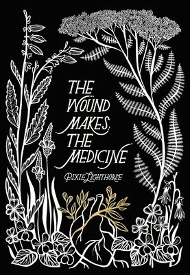 Pixie Lighthorse - Wound Makes the Medicine, Häftad