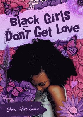 Eden Strachan - Black Girls Don't Get Love, Häftad