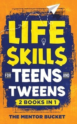 The Mentor Bucket - Life Skills for Teens and Tweens (2 Books in 1), Inbunden
