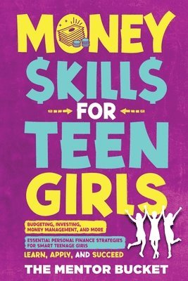 The Mentor Bucket - Money Skills for Teen Girls, Häftad