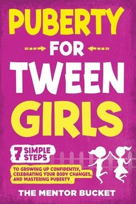 The Mentor Bucket - Puberty for Tween Girls, Häftad