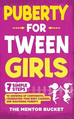 The Mentor Bucket - Puberty for Tween Girls, Inbunden