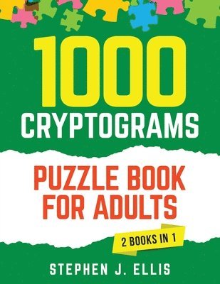Stephen J Ellis - 1000 Cryptograms Puzzle Book for Adults (2 Books in 1) - The Ultimate Collection of Large Print Cryptogram Puzzles to Improve Memory and Keep Your Brain Young, Häftad