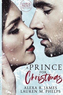 Lauren M Phelps, Alexa B James - Prince For Christmas (Large Print Edition), Häftad