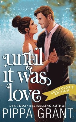 Pippa Grant - Until It Was Love, Inbunden