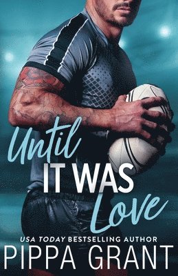 Pippa Grant - Until It Was Love, Häftad