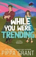 Pippa Grant - While You Were Trending, Häftad