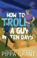 Pippa Grant - How to Troll a Guy in Ten Days, Häftad. Tillgänglighet: Lägg i varukorg