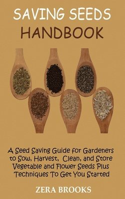 Zera Brooks - Saving Seeds Handbook, Inbunden