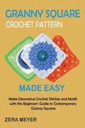 Granny Square Crochet Patterns Made Easy
