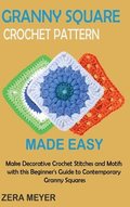 Granny Square Crochet Patterns Made Easy