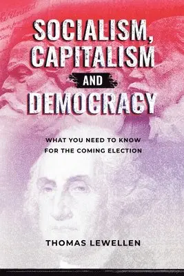 Tom Lewellwn - Socialism, Capitalism, and Democracy, Häftad. Tillgänglighet: Lägg i varukorg