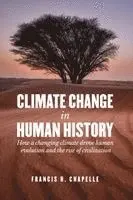 Francis H Chapelle - Climate Change in Human History, Häftad. Tillgänglighet: Lägg i varukorg
