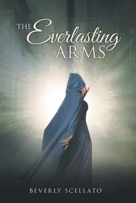 Beverly Scellato - Everlasting Arms, Häftad. Tillgänglighet: Lägg i varukorg