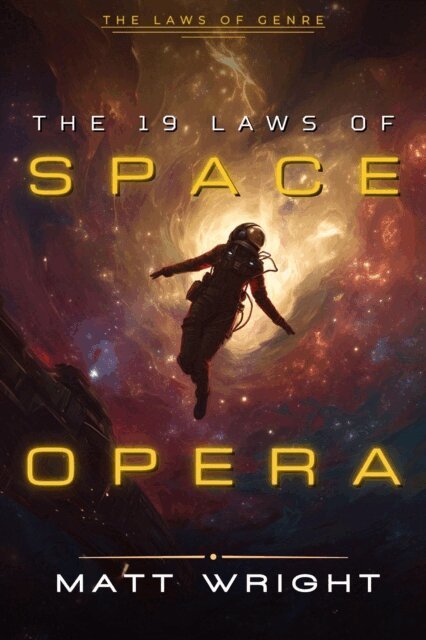Matt Wright - 19 Laws of Space Opera, E-bok