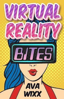 Ava Wixx - Virtual Reality Bites, Häftad