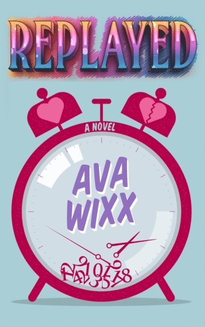 Ava Wixx - Replayed, E-bok