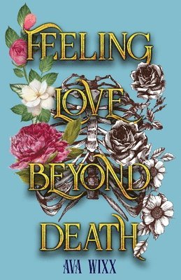 Ava Wixx - Feeling Love Beyond Death, Häftad