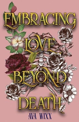 Ava Wixx - Embracing Love Beyond Death, Häftad