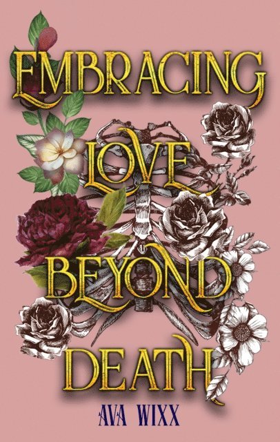 Ava Wixx - Embracing Love beyond Death, E-bok