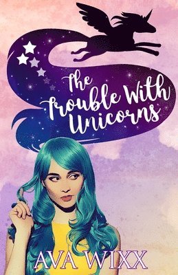 Ava Wixx - Trouble with Unicorns, Häftad