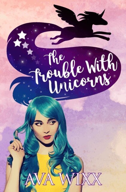 Ava Wixx - Trouble with Unicorns, E-bok