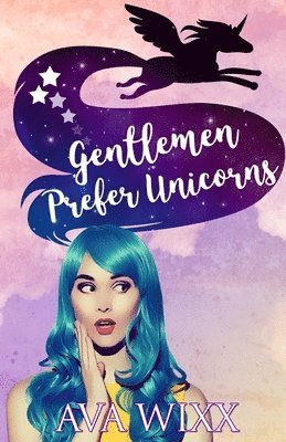 Ava Wixx - Gentlemen Prefer Unicorns, Häftad