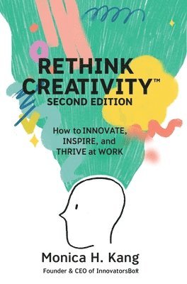 Monica H Kang - Rethink Creativity, Inbunden